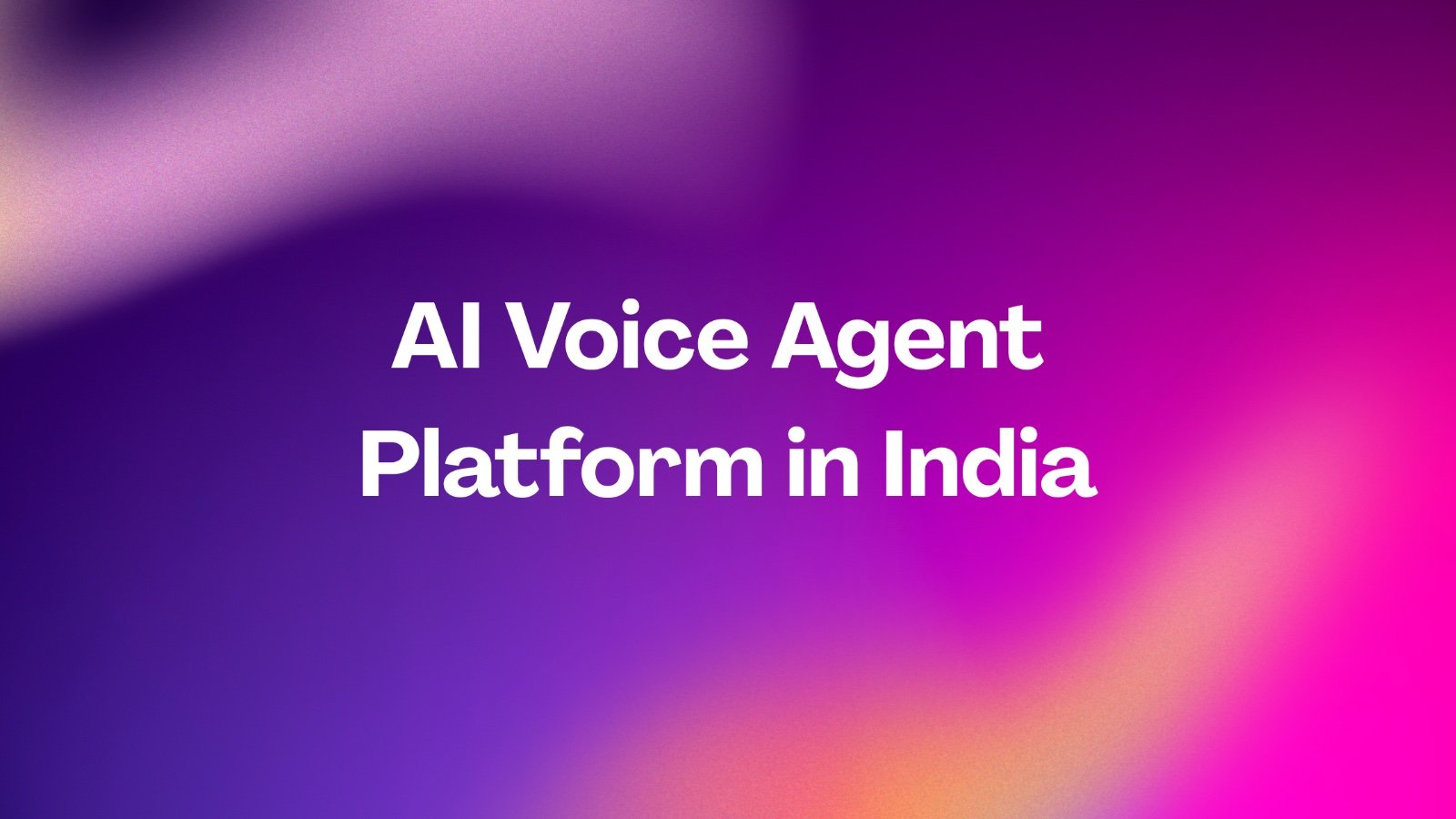 10 Questions to Ask Before Buying an AI Voice Agent Platform in India