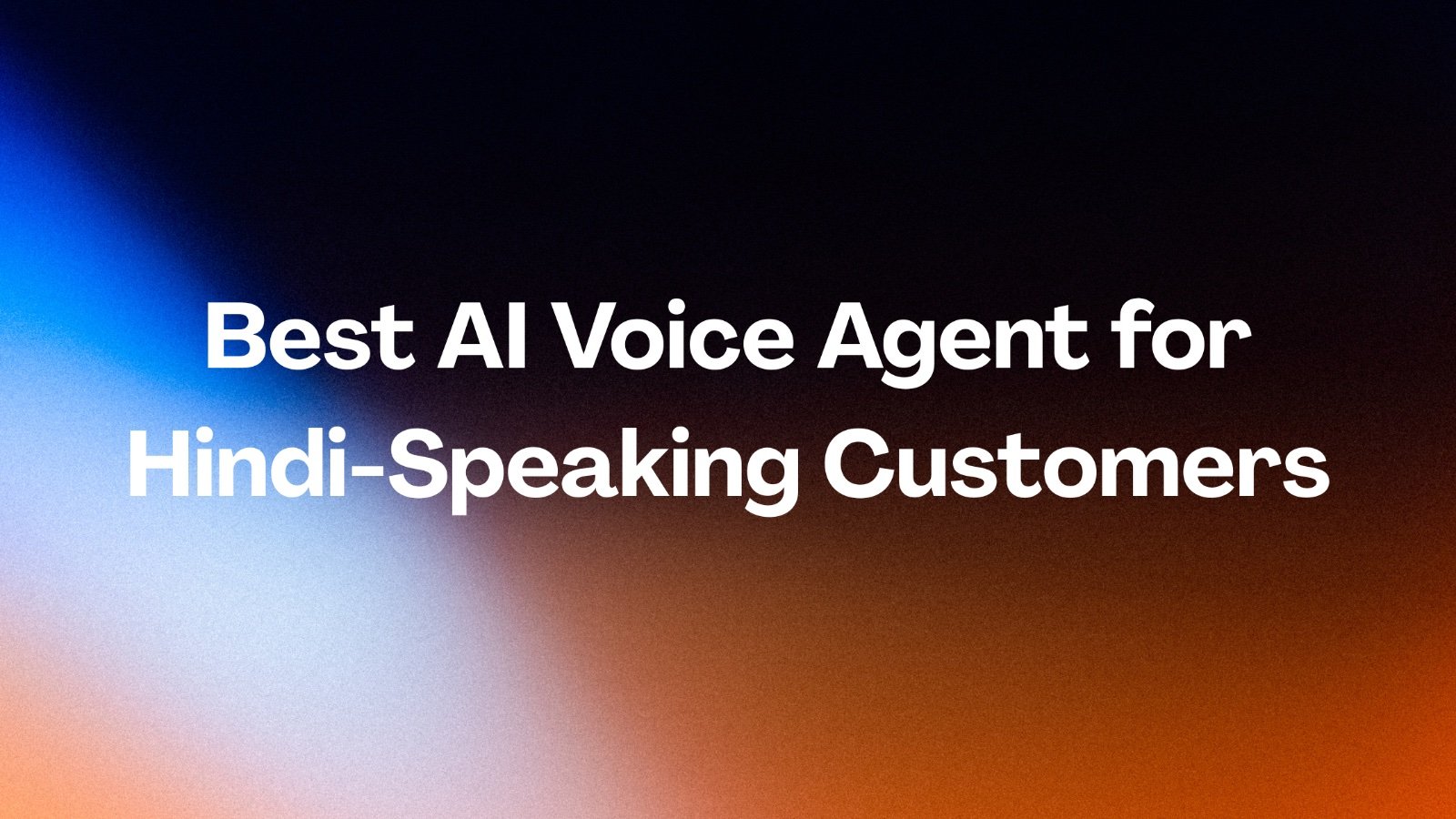 Best AI Voice Agent for Hindi-Speaking Customers: North India's 600 Million Hindi Speakers